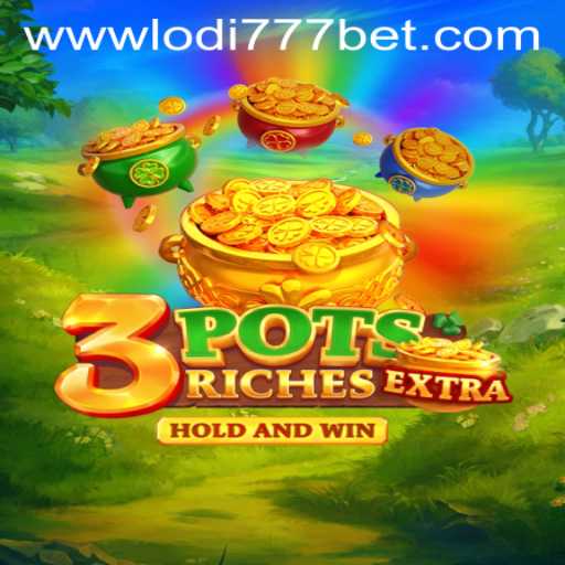 Discover the Excitement of 3potsExtra at Lodi777 Casino