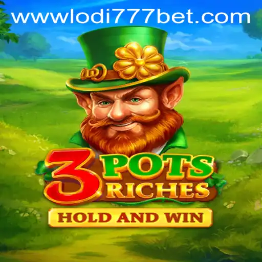 Exploring 3potsRiches at Lodi777 Casino: A Thrilling New Gaming Experience