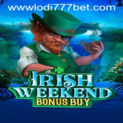 Discover the Thrills of IrishWeekendBonusBuy at Lodi777 Casino
